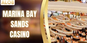 Marina Bay Sands Casino - Sòng Bạc Đẳng Cấp Tại Singapore